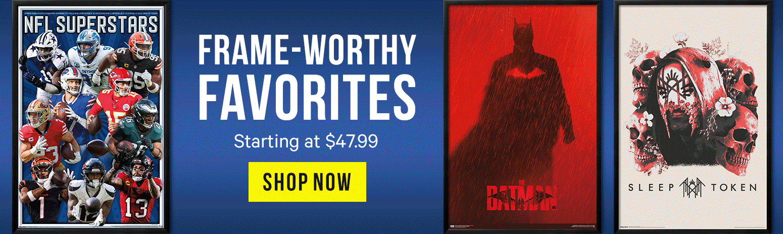 Hero Banner - Frame-Worthy Favorites - Shop Framed Posters!